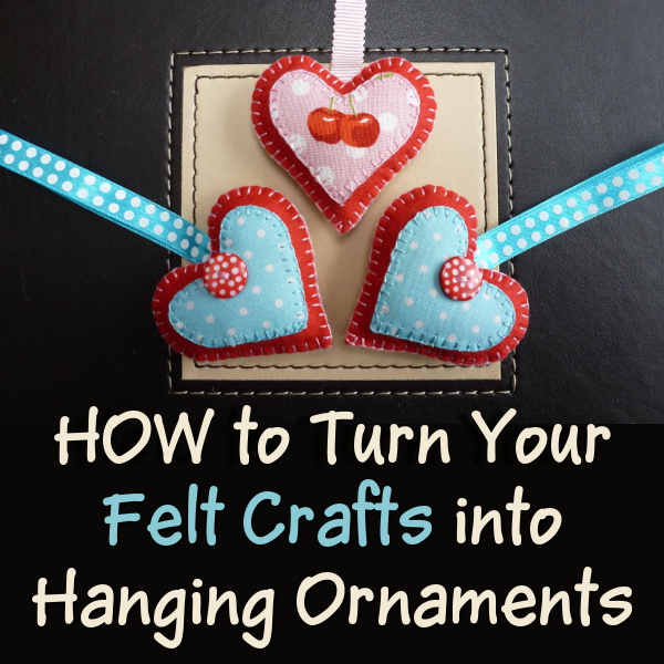 Heart Felt Ornaments Tutorial