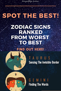 Spot The Best! Zodiac Signs Ranked From Worst To Best