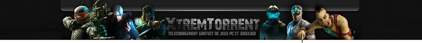 [Xtrem-Torrent] Le Meilleur Du Telechargement De Jeux XBOX 360, PS3, PC, WII, DS