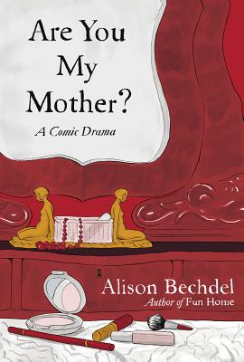 alison bechdel are you my mother alison bechdel are you my mother