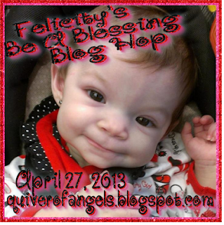Felicity's Be A Blessing Blog Hop!!