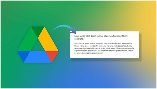 Langkah Mudah Mengatasi Limit Download di Google Drive