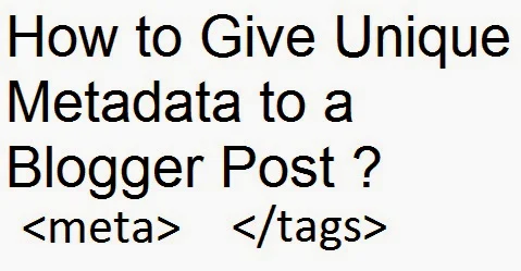 How to Give Unique Metadata to a Blogger Post : eAskme