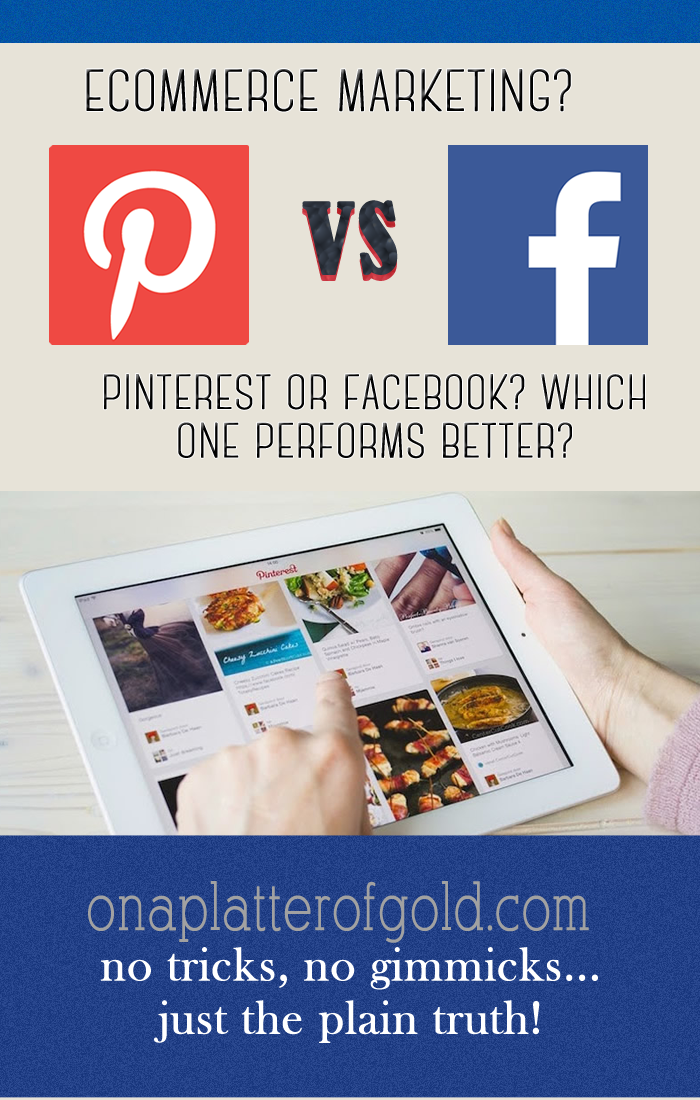 Ecommerce Marketing: Facebook Or Pinterest? Which One Performs Better?