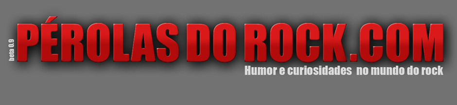 Pérolas do Rock - Humor, Curiosidades e divulgação no mundo do rock