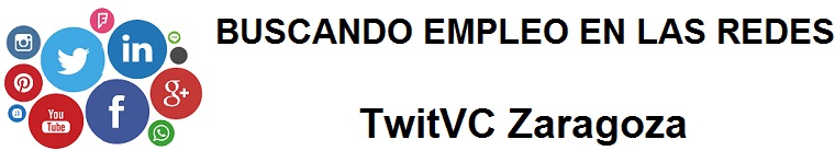 TwitVC  Zaragoza. Ofertas de empleo, Facebook, LinkedIn, Twitter, Infojobs, bolsa de trabajo, curso