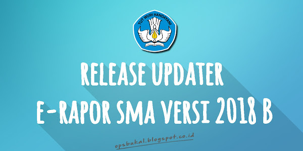 Release Updater E-Rapor SMA Versi 2018.b Terbaru