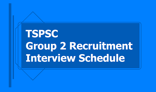 TSPSC Group 2 Interview Schedule for 1st Week of July 2019 TSPSC Group 2 Interview Schedule for 1st Week of July 2019