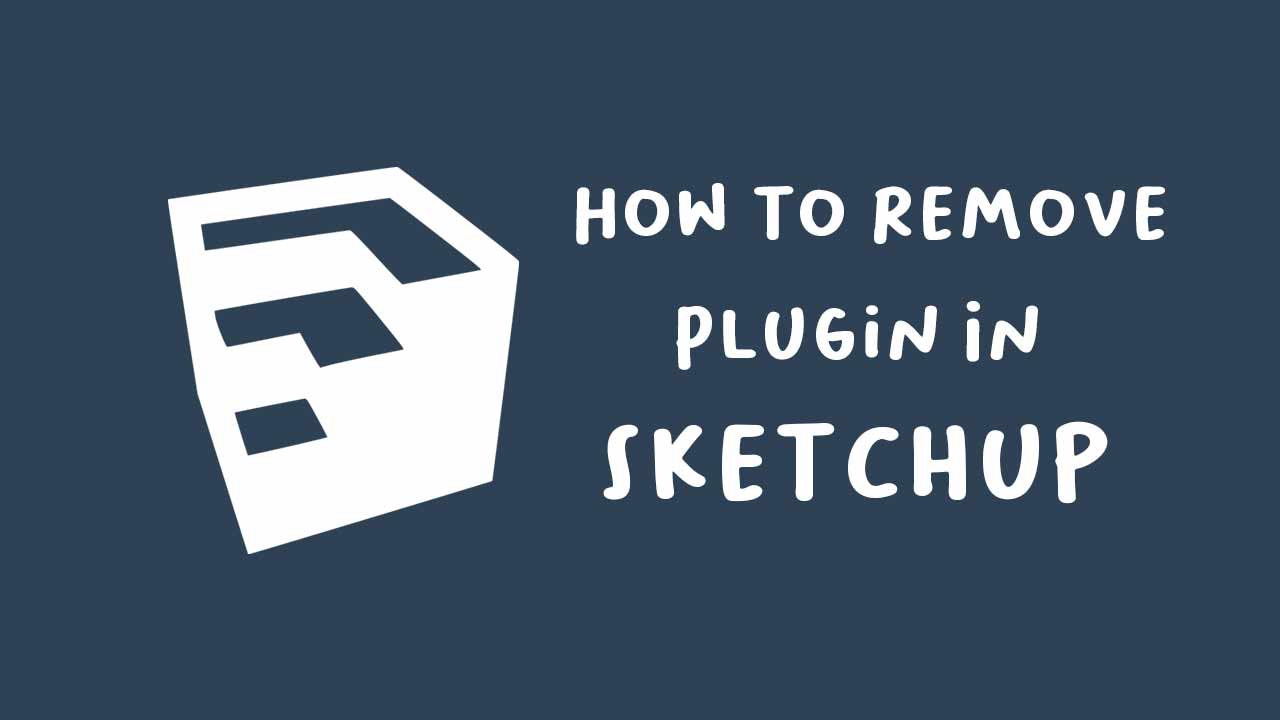 Cara Menghapus Plugin di Sketchup
