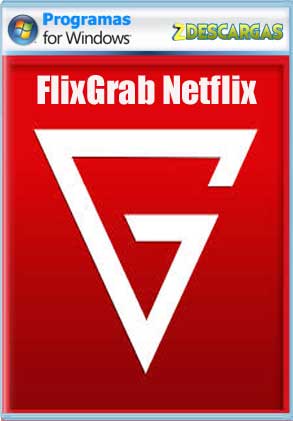 Descargar FlixGrab programa para descargar películas y series de netflix gratis mp4 /