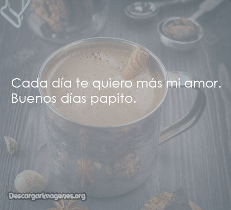 Mensajes de buenos días papito imágenes.