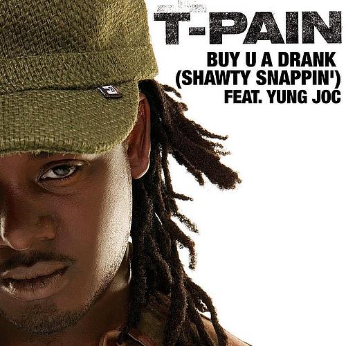 TPain Buy U A Drank (Shawty Snappin')
