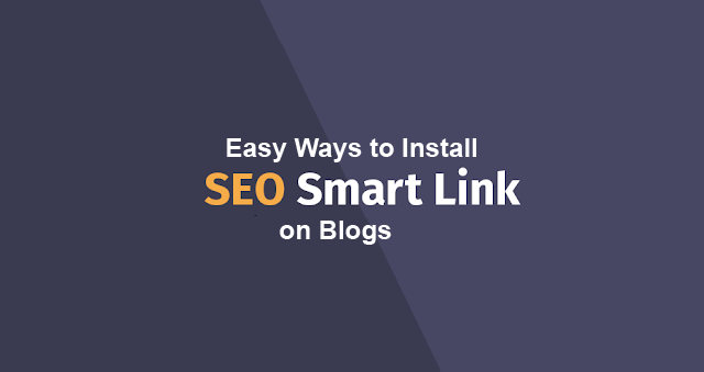 Easy Ways to Install Smart SEO Links on Blogs