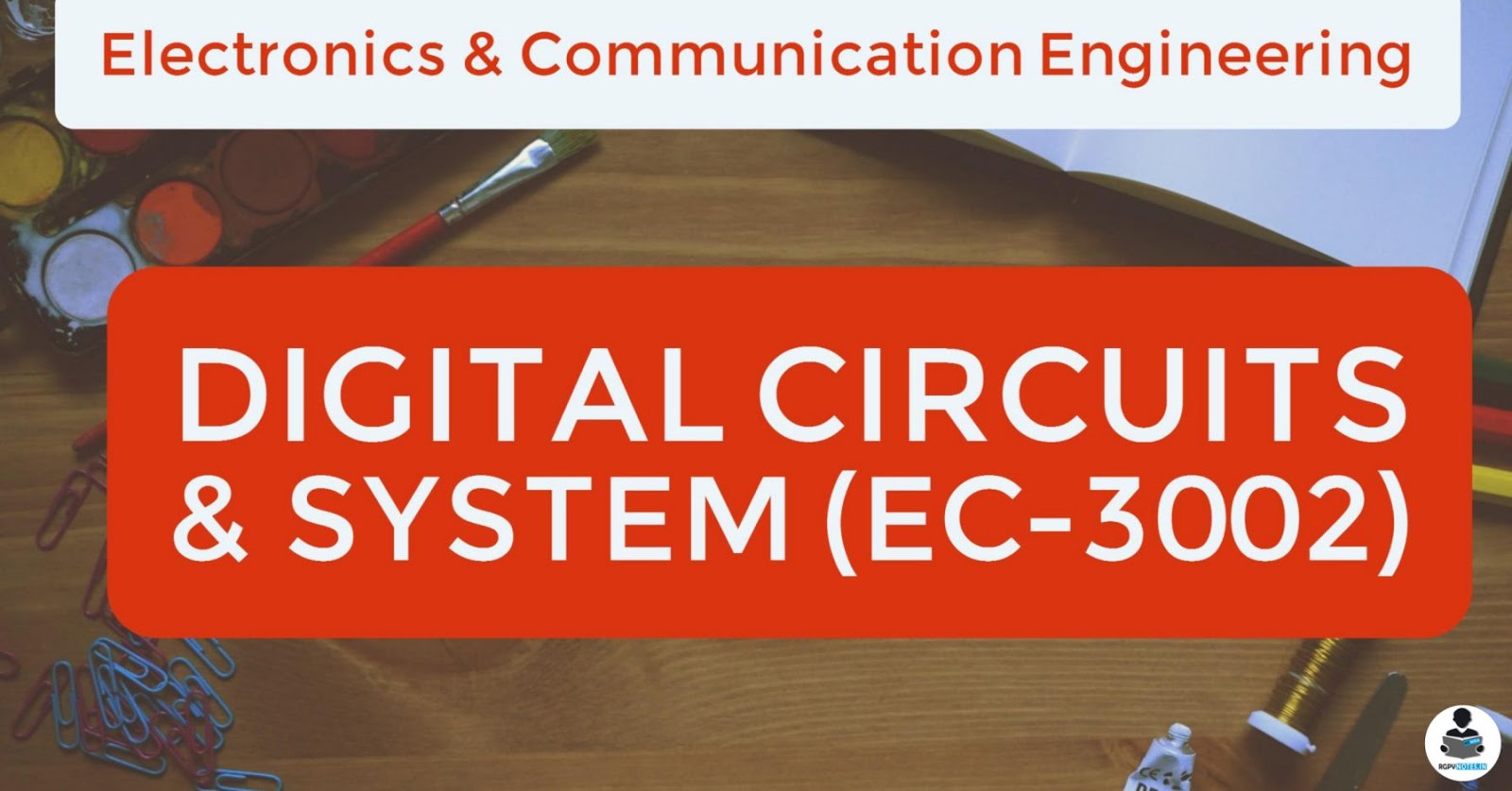 EC3002 - Digital circuits & system - RGPV notes CBGS EC3002 - Digital circuits & system - RGPV notes CBGS