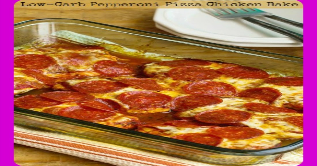 lowcarb LowCarb Pepperoni Pizza Chicken Bake