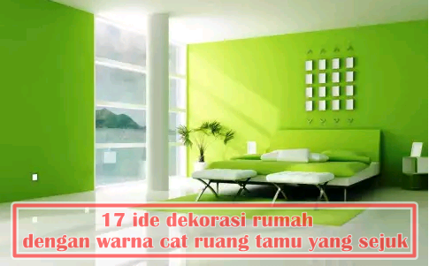 19 ide dekorasi rumah dengan warna cat ruang tamu yang sejuk