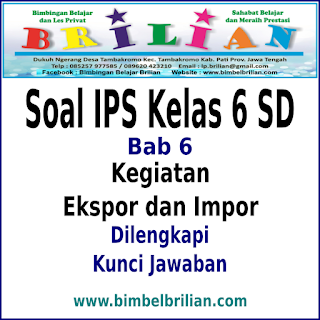  Soal IPS Kelas 6 SD BAB 6 Kegiatan Ekspor dan Impor Dan Kunci Jawaban