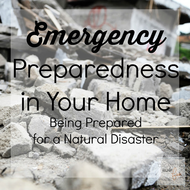 Emergency Preparedness in Your Home - Being Prepared for a Natural Disaster :: OrganizingMadeFun.com