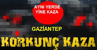 gaziantep yeşilvadide kaza