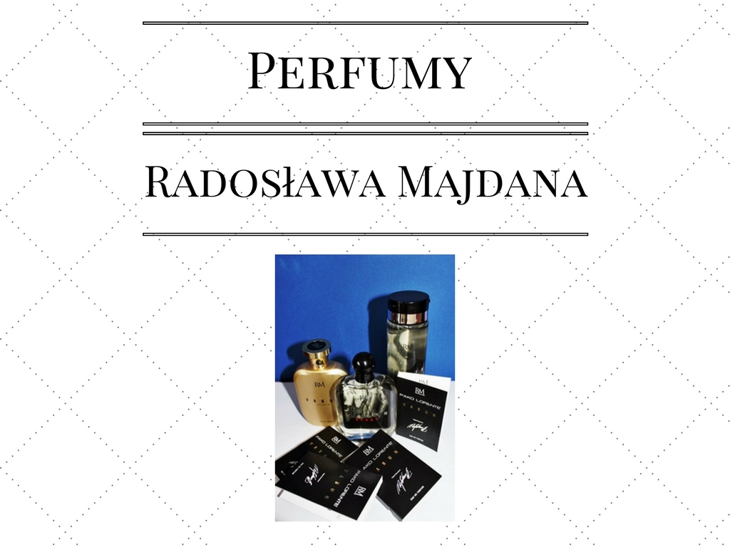 Perfumy Radosława Majdana VABUN