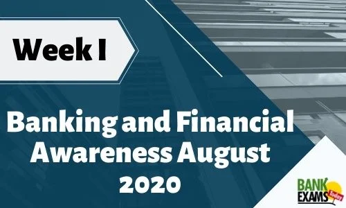 Banking and Financial Awareness August 2020: Week I