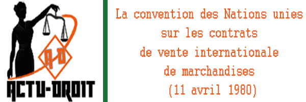 la convention des Nations unies sur les contrats de vente internationale de marchandises (11 avril 1980)