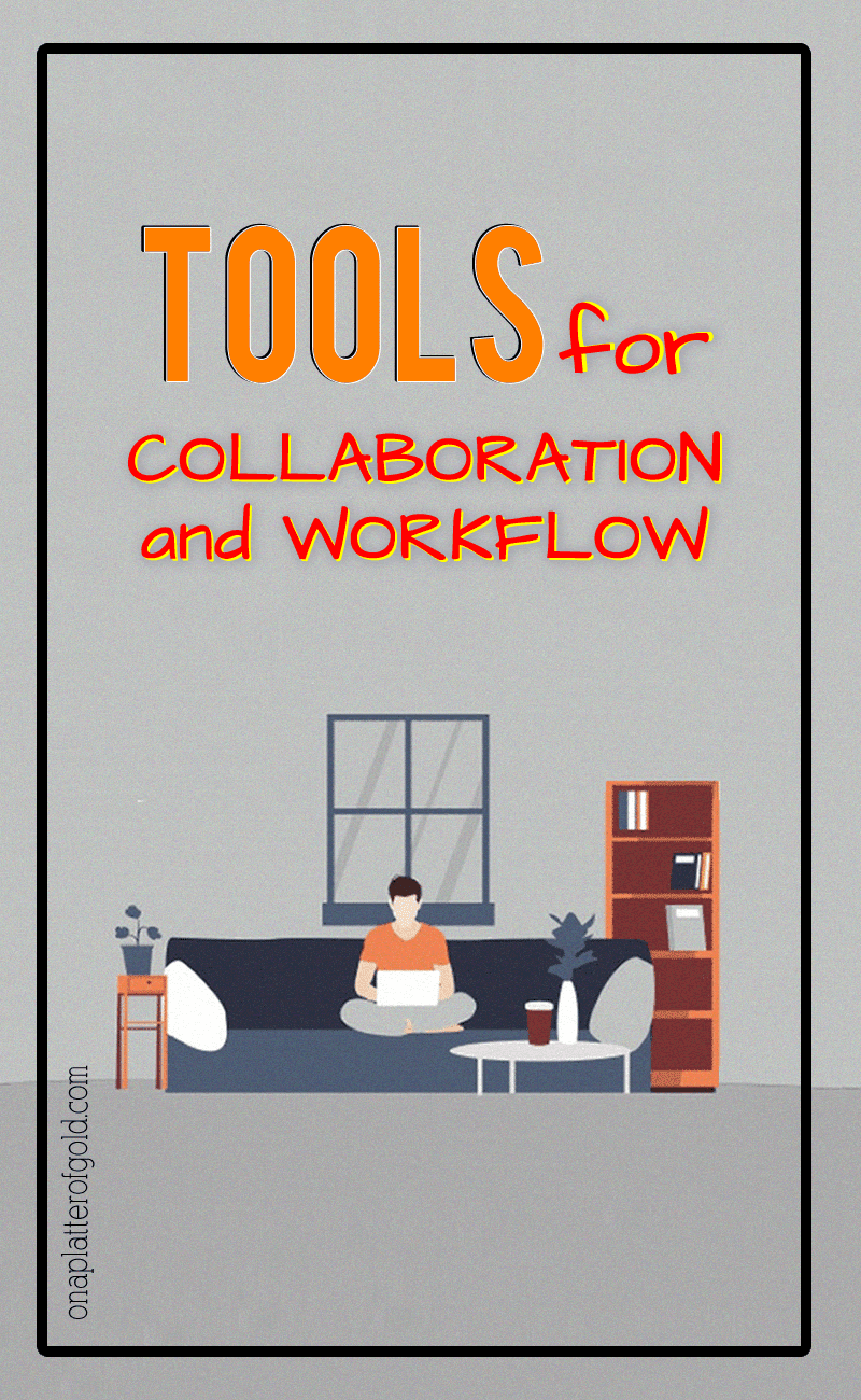 Work From Home Tools for Collaboration and Workflow Work From Home Tools for Collaboration and Workflow