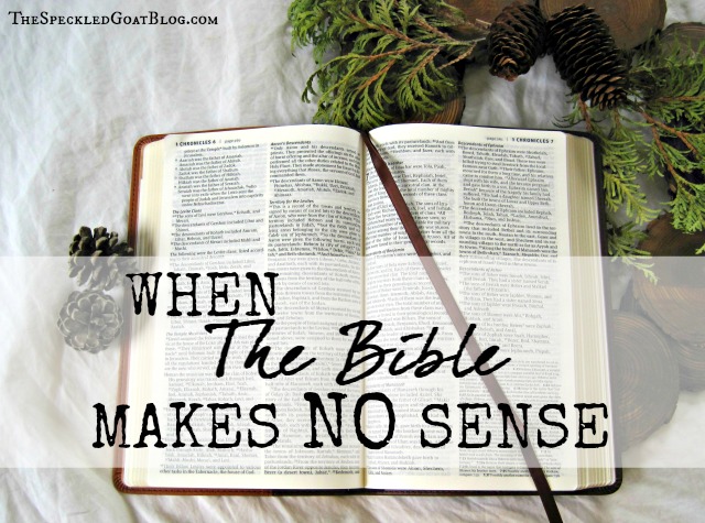when the Bible makes no sense confusing