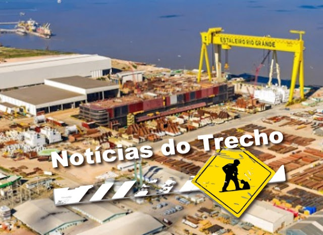 Resultado de imagem para estaleiro de Rio Grande noticias trecho