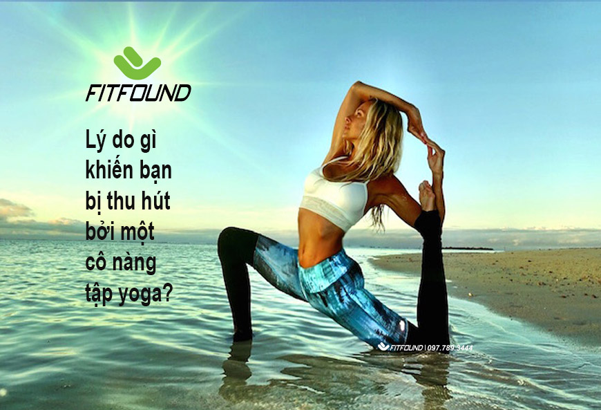 Lý do gì khiến bạn bị thu hút bởi một cô nàng tập yoga? ly-do-gi-khien-ban-bi-thu-hut-boi-mot-co-nang-tap-yoga