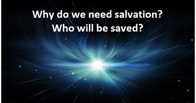 IGLESIA NI CRISTO: Why do we need salvation? Salvation from what? Who will be saved?