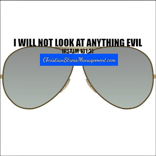 I will not look at anything evil Psalm 101:3
