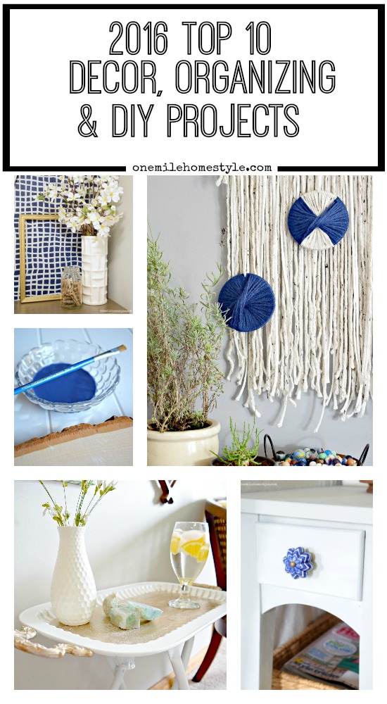 Top 10 decor, organizing and DIY projects from 2016 on the One Mile Home Style blog