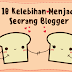 10 Kelebihan Menjadi Seorang Blogger