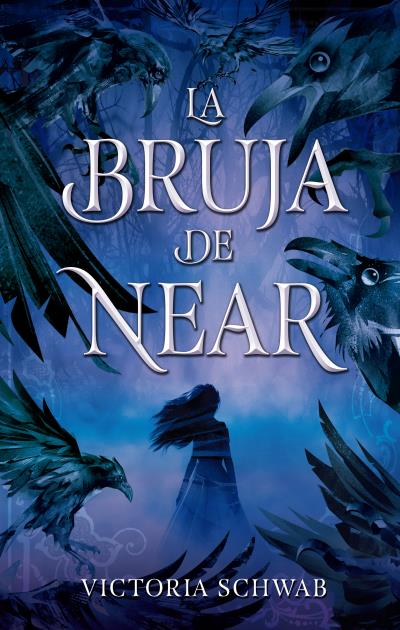 La bruja de Near de Victoria Shwab La bruja de Near de Victoria Shwab