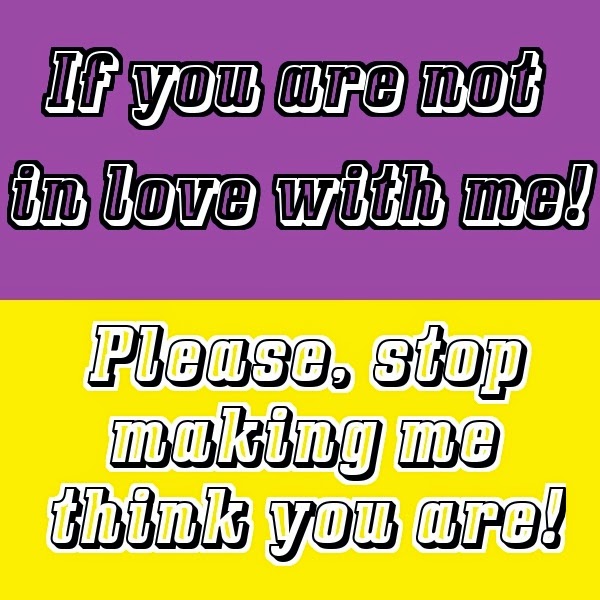 If you are not in love with me, love quote