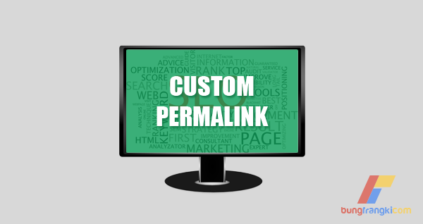 Cara Optimasi Halaman Agar SEO Friendly dengan Custom Permalink Cara Optimasi Halaman Agar SEO Friendly dengan Custom Permalink