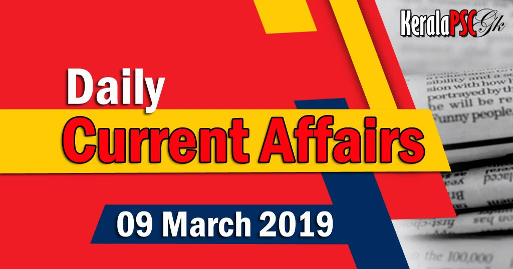 Kerala PSC Daily Malayalam Current Affairs 09 Mar 2019