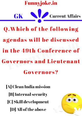 Which of the following agendas will be discussed in the 49th Conference of Governors and Lieutenant Governors? Which of the following agendas will be discussed in the 49th Conference of Governors and Lieutenant Governors?