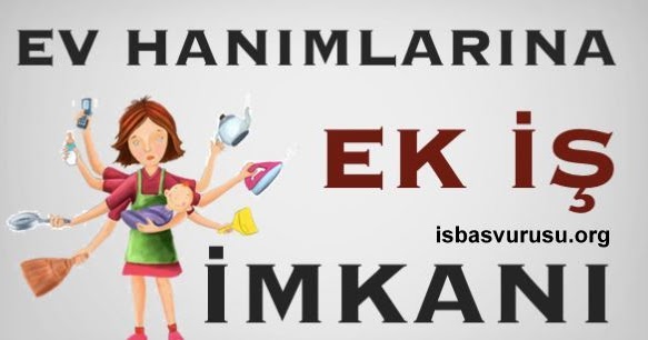 Ev Hanımları İçin Yapılacak İşler İş Başvurusu