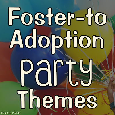 Foster-to-Adoption Party Ideas from In Our Pond #adoption #party #finalization #movies
