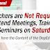 Teachers are Not Required to Attend Meetings and Trainings on Saturdays