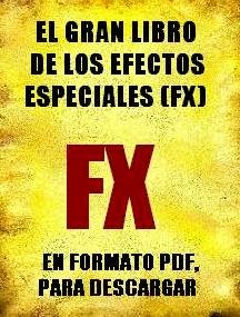 MANUAL DE EFECTOS ESPECIALES ( FX )