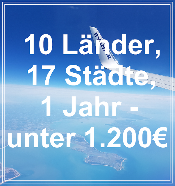 10 Länder, 17 Städte, 1 Jahr - unter 1.200€