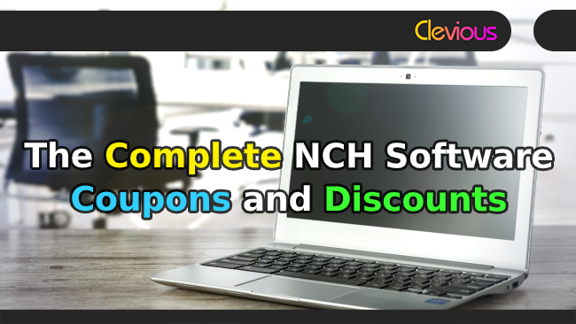 The Complete NCH Sotfware Coupons & Discounts - Clevious Coupons