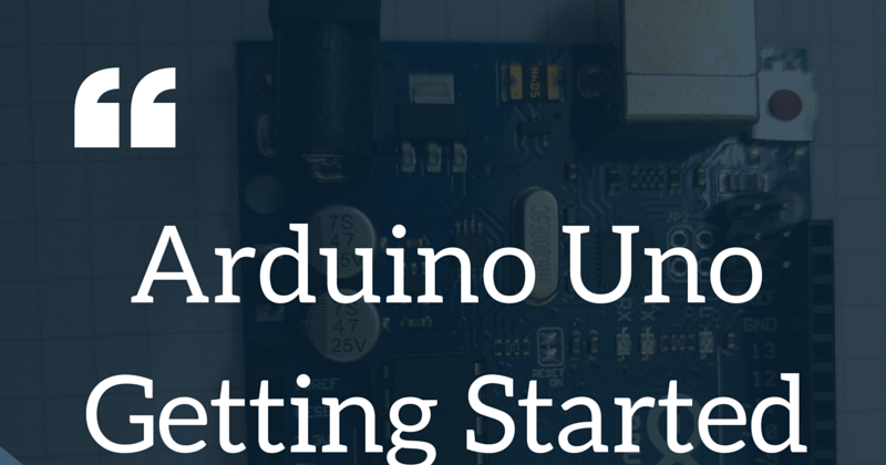 Arduino Uno - Getting Started