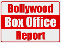Bollywood Box Office Report