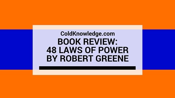 How To Review Book You Havent Read >> Book Review 48 Laws Of Power By Robert Greene Cold Knowledge How To Review Book You Havent Read >> Book Review 48 Laws Of Power By Robert Greene Cold Knowledge