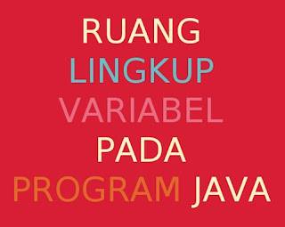 ruang_lingkup_variabel_java