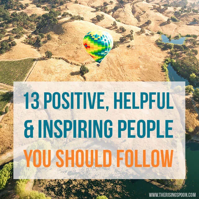 13 Positive, Helpful & Inspiring People You Should Follow